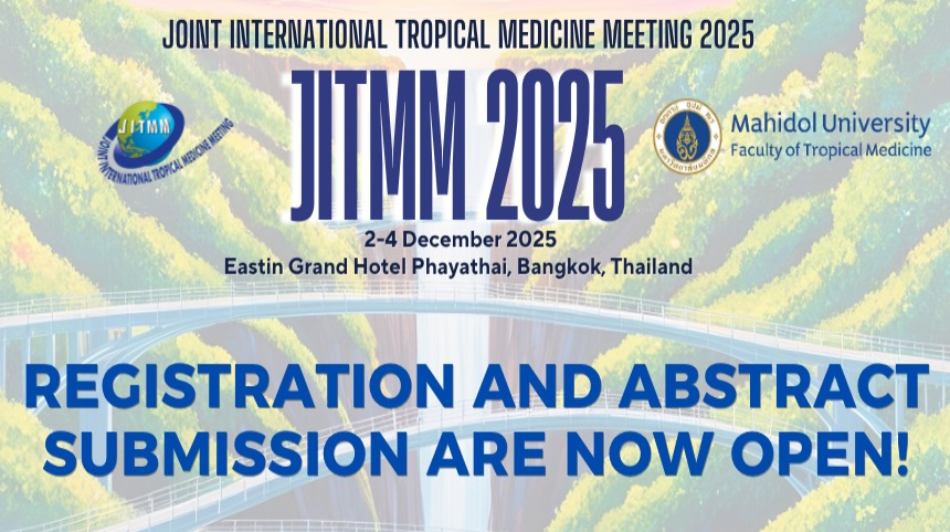 งานประชุมวิชาการนานาชาติด้านโรคเขตร้อน Joint International Tropical Medicine Meeting 2025 (JITMM2025)