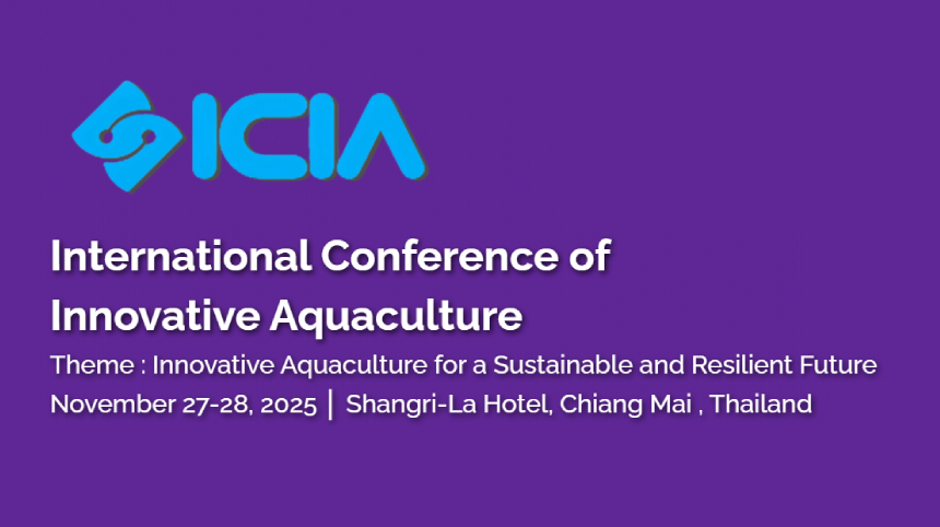 งานประชุมวิชาการนานาชาติ International Conference of Innovative Aquaculture (ICIA 2025) ครั้งที่ 2 